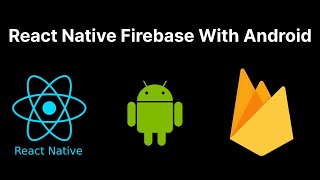 How to Integrate Firebase Into Your React Native Android App [upl. by Eerrehs727]