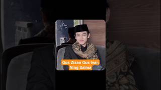 Manis sekali ‼️Gus Zizan  Gus Ivan dan Ning Salma guszizan gusivan ningsalma storywa viral [upl. by Wood]