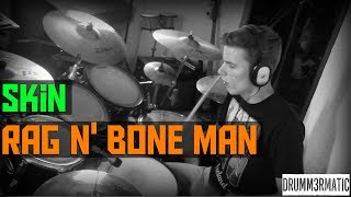 Skin  Rag N Bone Man Drum Cover [upl. by Esdnyl]