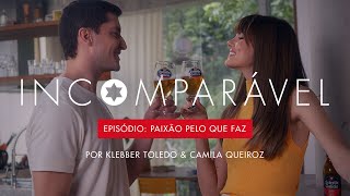 Incomparável por Klebber Toledo amp Camila Queiroz Paixão pelo que faz  Episódio 1 [upl. by Tenner107]