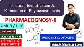 Podophyllotoxin  Isolation Identification amp Estimation  L10 Unit3  Pharmacognosy II 5th Sem [upl. by Eitsyrhc]