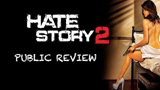 Hate Story 2  Public Review [upl. by Annayak808]