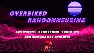 Welcome to Overbiked Randonneuring [upl. by Ardnaz]