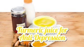 Turmeric Juice for Anti Depression [upl. by Skardol]