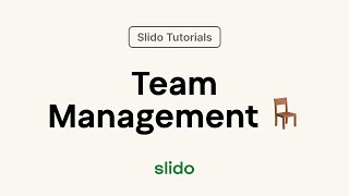 Team Management ⎸ Slido Tutorial [upl. by Drewett]