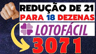 LOTOFÁCIL 3071  REDUÇÃO DE 21 PARA 18 DEZENAS [upl. by Akcire]