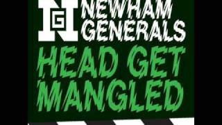 Newham Generals  Head Get Mangled [upl. by Hareema547]