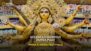 Kolkata’s Glorious Durga Puja  India’s Mega Festivals  Full Episode  National Geographic [upl. by Archer715]