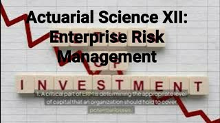 A Gentle Introduction to Actuarial Science XII Enterprise Risk Management [upl. by Margetts]