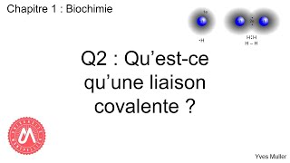 Chapitre 1  Biochimie  Q2  Questce quune liaison covalente [upl. by Balbur]