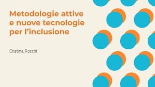 Metodologie attive e nuove tecnologie per l’inclusione  Cristina Rocchi [upl. by Jessen887]