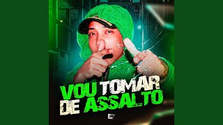 Vou Tomar de Assalto [upl. by Pirri]