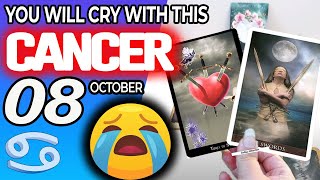 Cancer ♋😭 YOU WILL CRY WITH THIS 😭 horoscope for today OCTOBER 8 2024 ♋ cancer tarot OCTOBER 8 2024 [upl. by Eiramnerual]