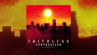 Faithless  Synthesizer feat Nathan Ball Album Version Official Audio [upl. by Ahsaf366]