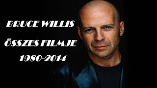 Bruce Willis Összes Filmje 19802014 [upl. by Nnylirej]