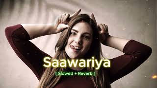 Saawariya Slowed  Reverb  Kumar Sanu amp Aastha Gill lofi slowedandreverb lofimusic Saawariya [upl. by Averell223]