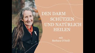 Den Darm schützen und natürlich heilen inkl QampA  Barbara ONeill [upl. by Holmun]