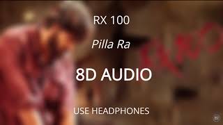 Pilla Ra 8D AUDIO 🎧  RX 100 [upl. by Mahgem]