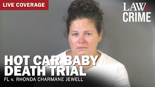 LIVE Hot Car Baby Death Trial – FL v Rhonda Charmane Jewell – Day 1 [upl. by Tippets]