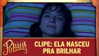 Clipe Ela nasceu pra brilhar  As Aventuras de Poliana [upl. by Cerys]