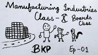 Manufacturing Industries Class 10 Ep01 BKP  Manufacturing Industries class 10 geography bkp [upl. by Ayoral]