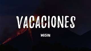 VacacionesWisin letra Lyrics [upl. by Ailina723]