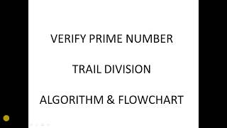 Verify Prime number Trial Division algorithm and flowchart [upl. by Ahsilahs]