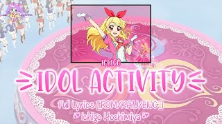 Idol Activity｜Ichigo Hoshimiya｜FULLLYRICSROMKANENG｜Aikatsu [upl. by Hannover]