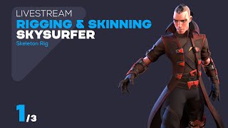 Livestream Series  Rigging amp Skinning Sky Surfer 13  Skeleton Rig [upl. by Essenaj550]