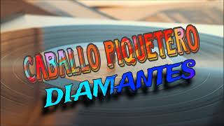 DIAMANTES  CABALLO PIQUETERO VERSION MOVIDA REMIX [upl. by Pelaga307]