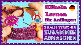 2 halbe Stäbchen zusammen abmaschen 2 hStb zus  Häkeln für Anfänger • Sami Doll Tutorials [upl. by Aicittel]