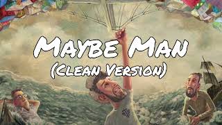 AJR  Maybe Man Clean Version [upl. by Hgiel]