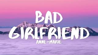 Anne Marie  Bad Girlfriend Lyrics [upl. by Saito171]