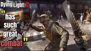 Dying Light 2s Combat is Epic – Even Without Weapons Why Do People Still Hate It [upl. by Akimas]