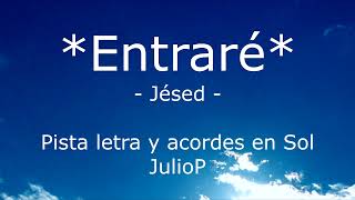 Entraré Jésed pista letra y acordes en Sol [upl. by Reese]