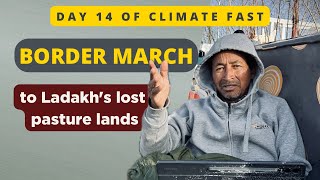 Border March to Ladakhs lost pasture lands  Day 14 of climatefast  Sonam Wangchuk [upl. by Rees234]