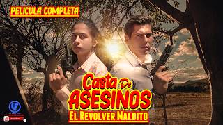 quotquotCasta de Asesinos  El Revolver Malditoquotquot Película Completa Estreno Mundial ✅ [upl. by Cyndia]