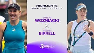 Caroline Wozniacki vs Kimberly Birrell  2023 Montreal Round 1  WTA Match Highlights [upl. by Cassey]