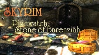 Skyrim Pinewatch Stone of Barenziah [upl. by Nedrah]