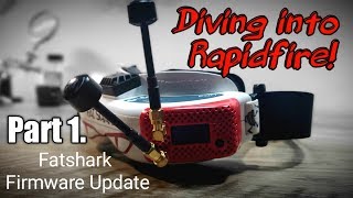 Diving into Rapidfire Updating Fatshark HD3 Firmware [upl. by Silletram]