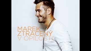 MAREK ZTRACENY  V OPILOSTI lyrics [upl. by Rutra156]