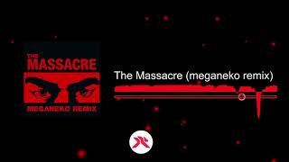 FantomenK  The Massacre meganeko remix [upl. by Laefar717]