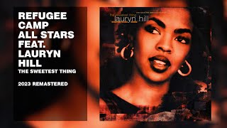 Refugee Camp All Stars feat Lauryn Hill  The Sweetest Thing 2023 Remastered [upl. by Marena]