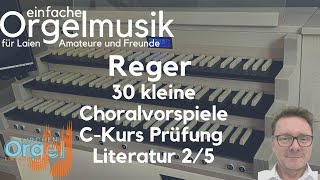 CKurs  Orgelliteratur  25 Reger 30 kl Choralvorspiele Nr 1 Ach bleib mit deiner Gnade [upl. by Katrina]