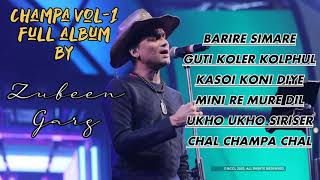 CHAMPA VOL1 full superhit baganiya album by ZUBEEN GARG [upl. by Conant644]