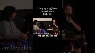 HANYA YANAGIHARA ON A LITTLE LIFE explore shorts author fyp literature [upl. by Abihsot671]