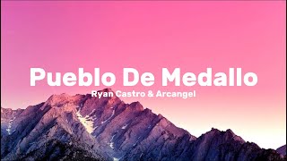 Ryan Castro Arcangel  Pueblo De Medallo Letra [upl. by Loferski]