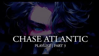 chase atlantic playlist  part 3 [upl. by Phelips63]