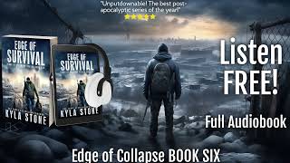 EDGE OF SURVIVAL Apocalyptic SciFi Thriller Audiobook FULL LENGTH Edge of Collapse Book SIX [upl. by Notnerb]