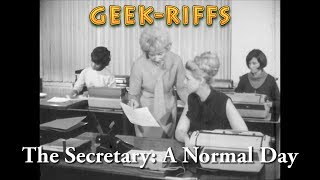 GeekRiffs  The Secretary A Normal Day [upl. by Eisoj]